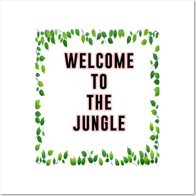 welcome to the jungle Wall Art by Rebelion